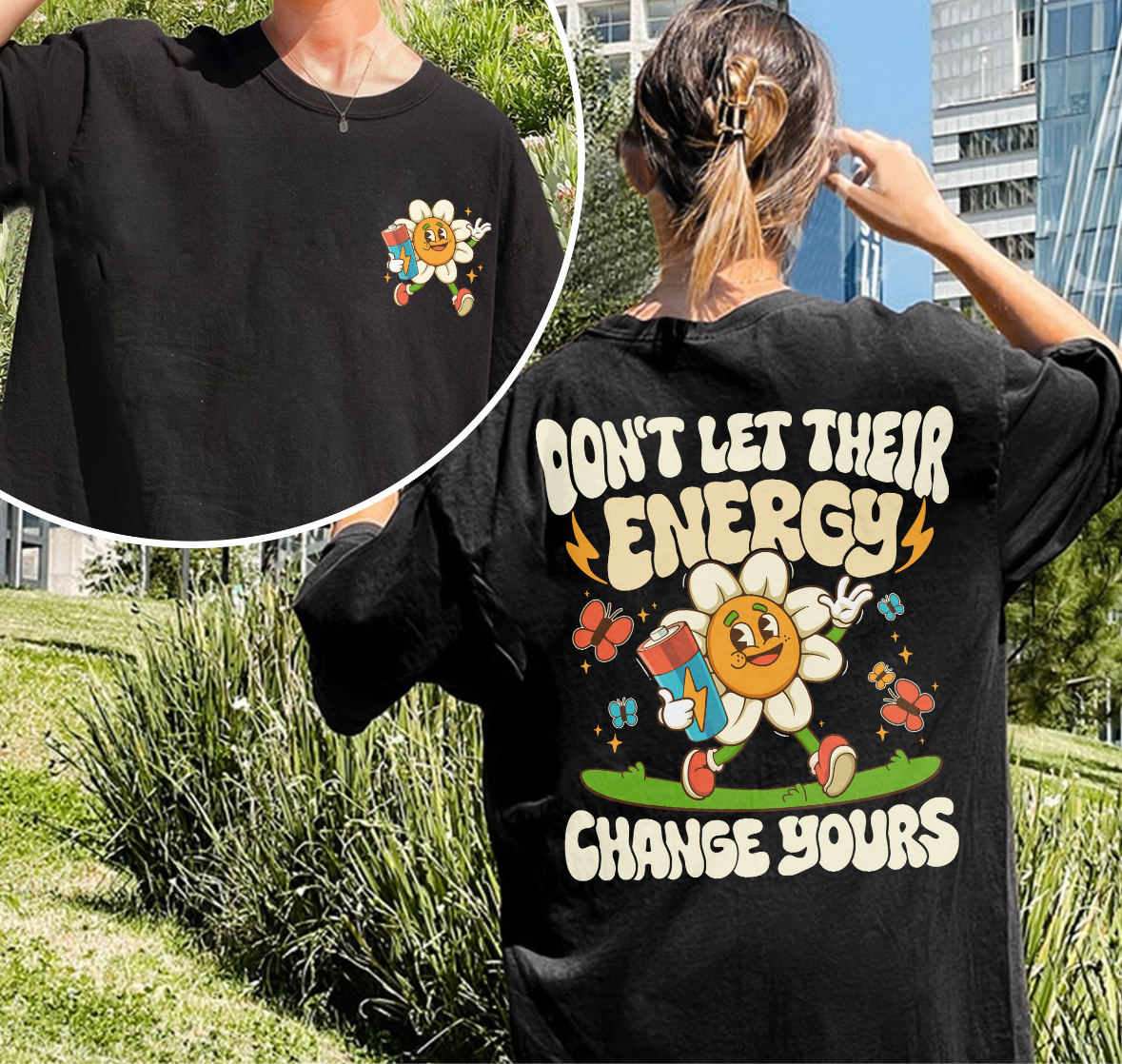Don't let their energy change yours, double sided