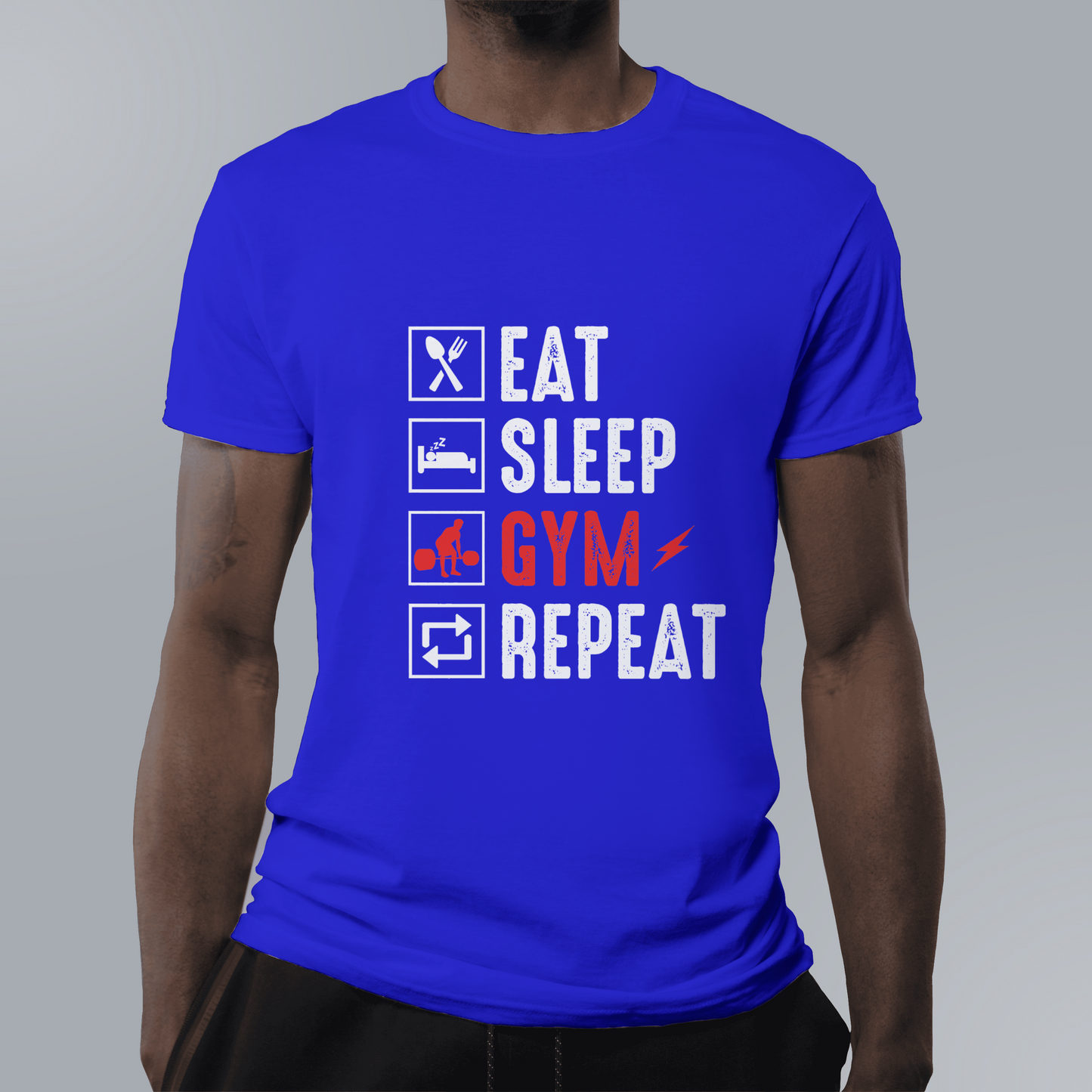 Eat, sleep, gym, repeat