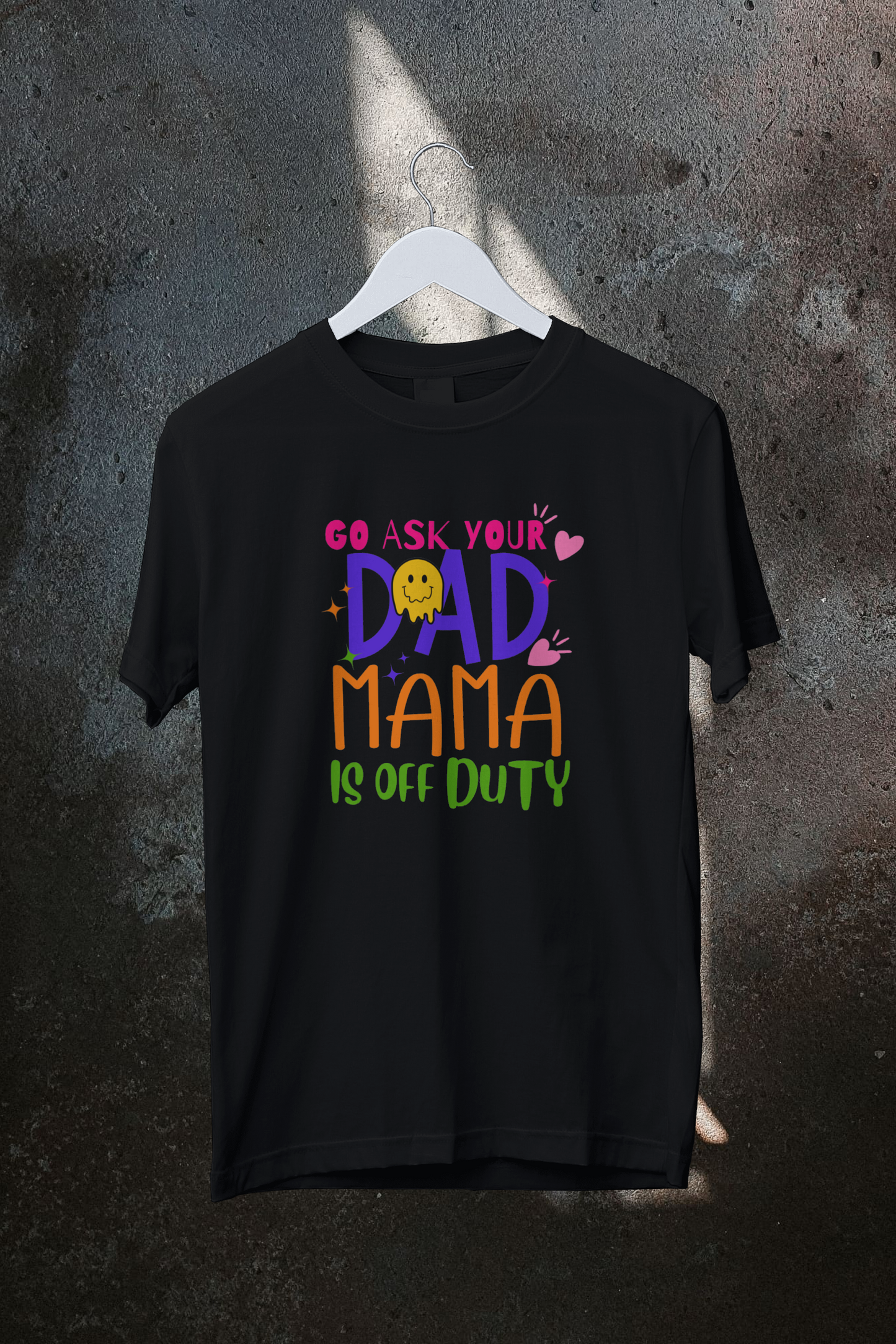 Go Ask Your Dad, mama is off duty