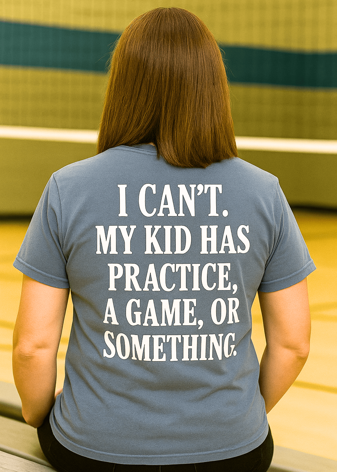 I Can't My Kid Has Practice Tee